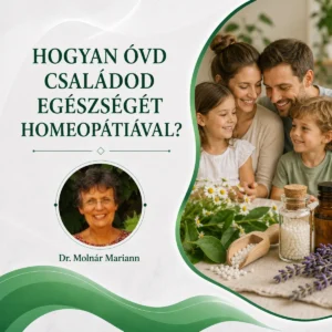 Hogyan óvd a családod egészségét homeopátiával dr. Molnár Mariann