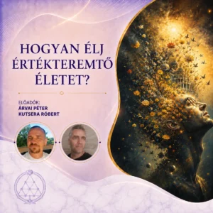 IV. Hogyan élj értékteremtő életet