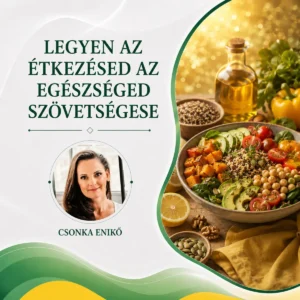Legyen az étkezésed az egészséged szövetségese